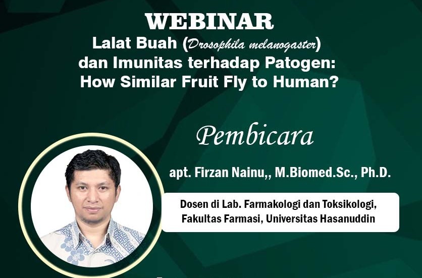 Pharmacy Study Program Guest Lecture: Fruit Flies (Drosophila melanogaster) and Immunity to Pathogens: How Similar Fruit Fly To Human?